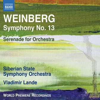 Weinberg: Symphony No. 13 & Serenade by Siberian State Symphony Orchestra