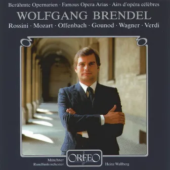 Famous Opera Arias by Wolfgang Brendel