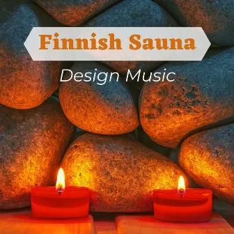 Finnish Sauna Design Music - Premium Relaxing Zen Music by Sauna & Relax