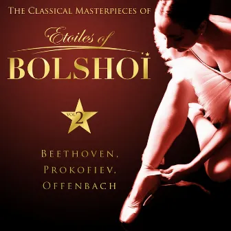 The Classical Masterpieces of Étoiles of Bolshoï, Vol. 2 by Bolshoï National Theatre