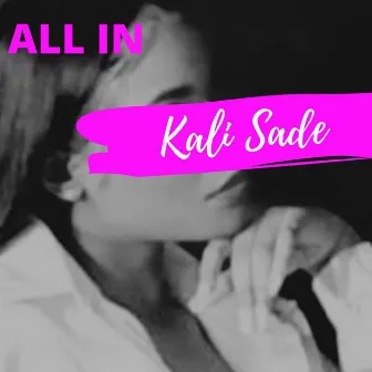 All In by Kali Sade