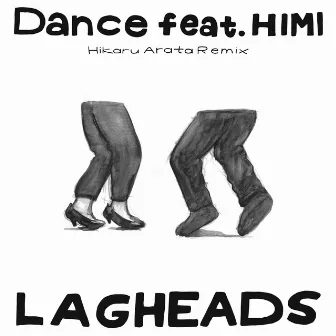 Dance (feat. HIMI) [Hikaru Arata Remix] by LAGHEADS