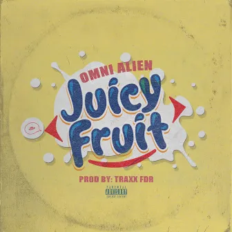 Juicy Fruit by Omni Alien