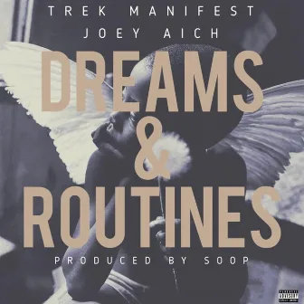 Dreams & Routines (feat. Joey Aich) by Trek Manifest