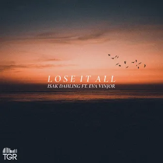 Lose It All by Isak Dahling