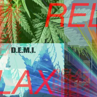 Relax by D.E.M.I