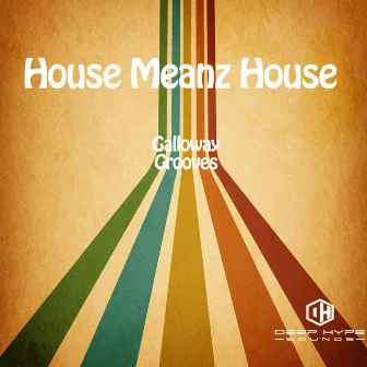 Galloway Grooves by House Meanz House