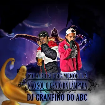 Não Sou o Gênio da Lâmpada by MC Menor L.A