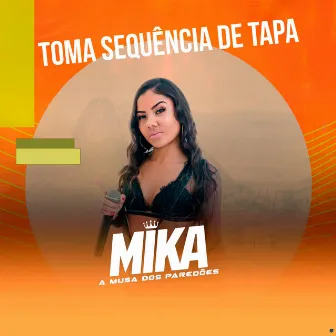 Toma Sequência de Tapa by Mika A Musa dos Paredões