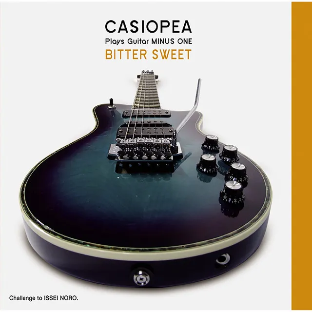 CASIOPEA plays Guitar MINUS ONE/Bitter Sweet