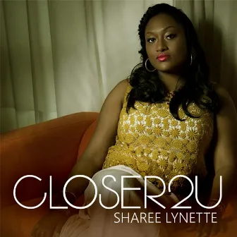 Closer2U by Sharee Lynette