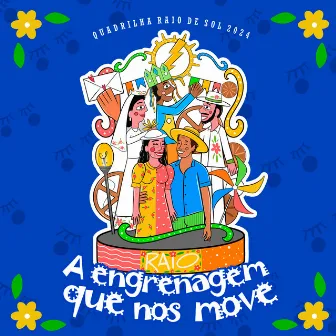 A Engrenagem Que nos Move by Junina Raio de Sol