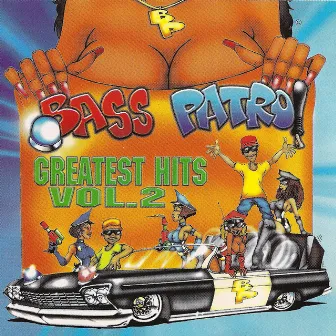 Greatest Hits Vol. 2 by Bass Patrol