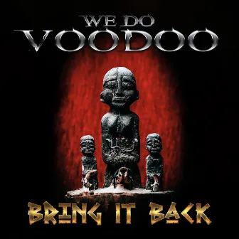 Bring It Back by We Do Voodoo