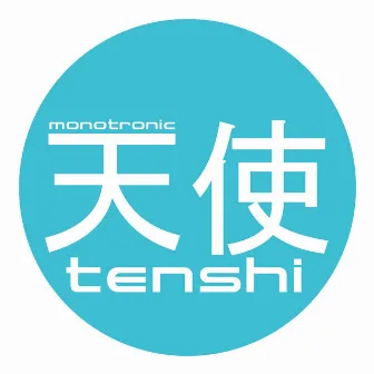 Tenshi by Monotronic