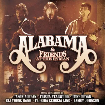 Alabama And Friends Live At The Ryman - Live by Alabama