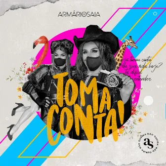 Toma Conta by Armário de Saia