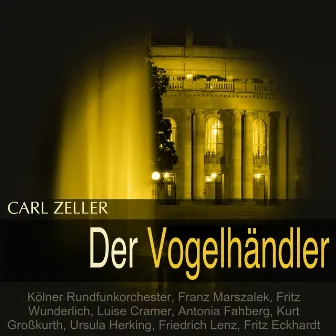 Zeller: Der Vogelhändler by Carl Zeller