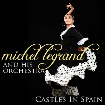 Castles In Spain by Michel Legrand And His Orchestra