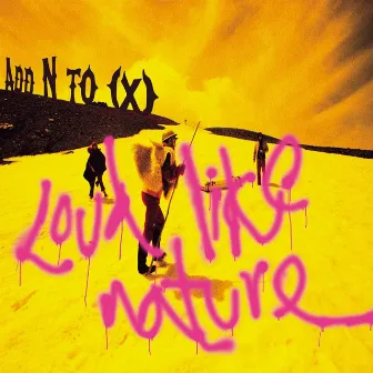 Loud Like Nature by Add N To (X)