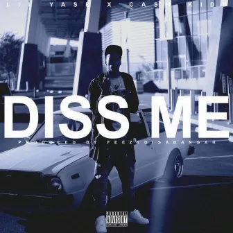 Diss Me by Lil Yase