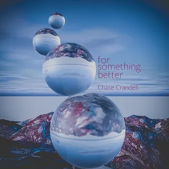 For Something Better by Chase Crandell