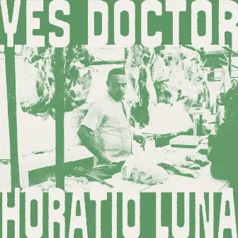 Yes Doctor by Horatio Luna