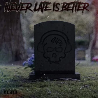 Never Late Is Better by Gifo