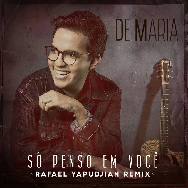 só Penso Em Você - Rafael Yapudjian Remix