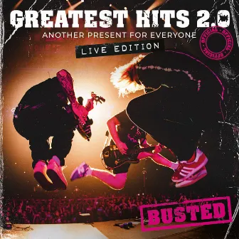 Greatest Hits 2.0 (Another Present For Everyone) [Live Edition] by Busted