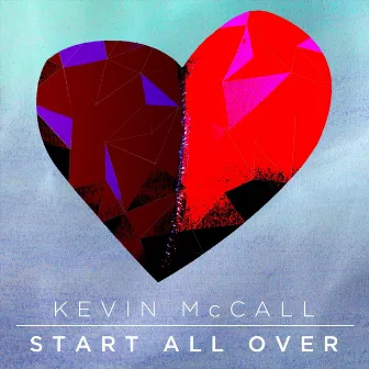 Start All Over by Kevin McCall