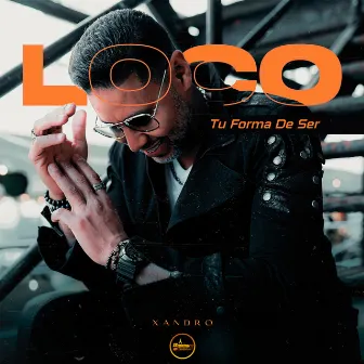 Loco (Tu Forma de Ser) by Xandro