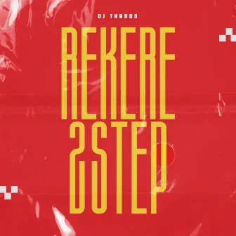 Rekere 2 Step by DJ Thando