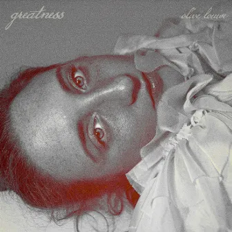 Greatness by Olive Louise