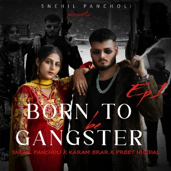 Born To Be Gangster by Karam Brar