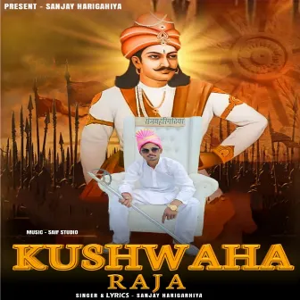 Kushwaha Raja by Sanjay Harigarhiya