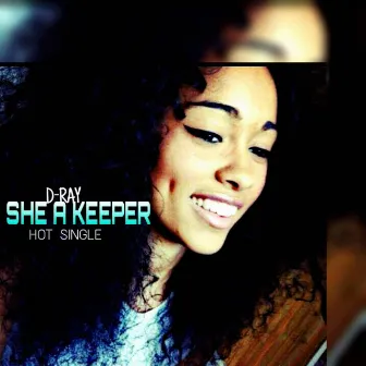 She a Keeper by D-Ray