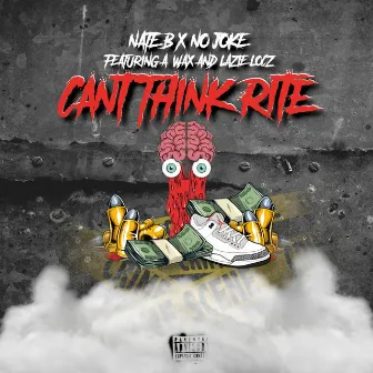 Cant Think Rite by Nate B.