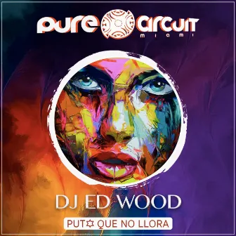 Put* Que No LLora by DJ Ed Wood