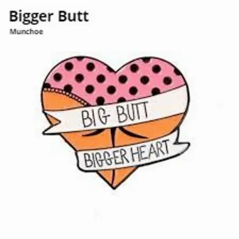 Bigger Butt by Munchoe