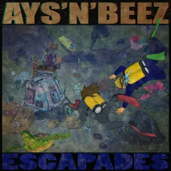 Escapades by Ays'n'Beez