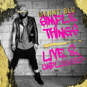 Simple Things (Live & Unplugged) by Manny Blu