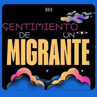 sentimiento de un migrante by Odix