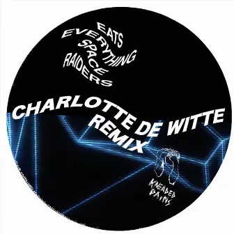 Space Raiders (Charlotte De Witte Remix) by Eats Everything