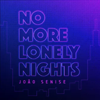 No More Lonely Nights by João Senise