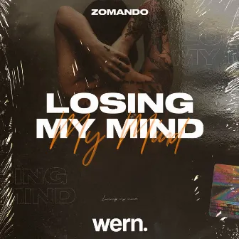 Losing My Mind by Zomando