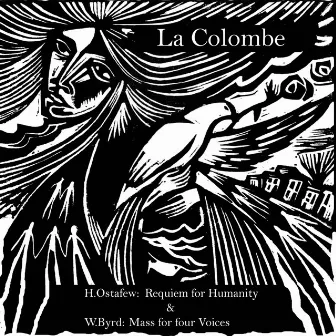 H. Ostafew: Requiem for Humanity - W. Byrd: Mass for Four Voices by La Colombe