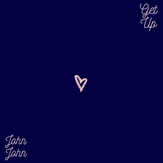 Get Up by John John