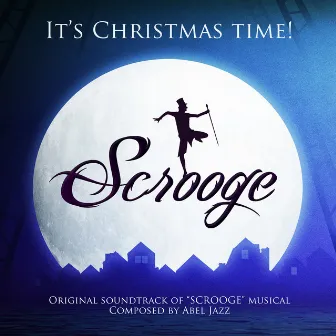 Scrooge, It's Christmas Time! (Original Soundtrack) by Abel Jazz