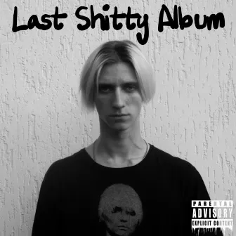 Last Shitty Album by STAFFKARP